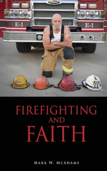 Paperback Firefighting and Faith Book