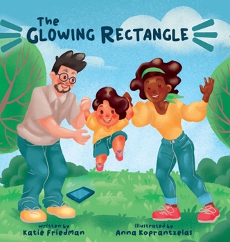 Hardcover The Glowing Rectangle: A Children's Book about Grown Up Screen Time Book