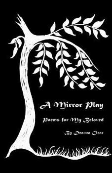 Paperback A Mirror Play: Poems for My Beloved Book