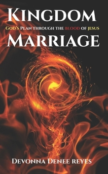 Paperback Kingdom Marriage: God's Plan through the Blood of Jesus Book