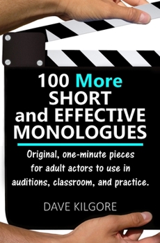 Paperback 100 More Short and Effective Monologues: Original, one-minute pieces for adult actors to use in auditions, classroom, and practice. Book