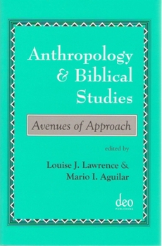 Paperback Anthropology and Biblical Studies: Avenues of Approach Book