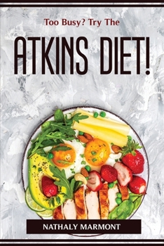 Paperback Too Busy? Try The Atkins Diet! Book