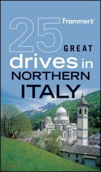 Paperback Frommer's 25 Great Drives in Northern Italy Book