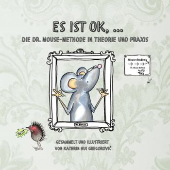 Paperback Es ist OK, ...: Die Dr. Mouse-Methode in Theorie und Praxis [German] Book