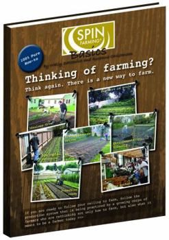 Paperback SPIN-Farming Basics: Thinking of Farming? Think again. There is a new way to farm Book