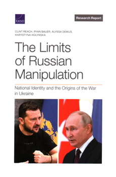 Paperback The Limits of Russian Manipulation: National Identity and the Origins of the War in Ukraine Book