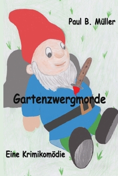 Paperback Gartenzwergmorde: Krimikomödie [German] Book