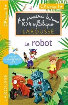 Paperback Premières lectures 100 % syllabiques larousse - Le robot [French] Book