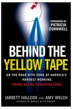 Paperback Behind the Yellow Tape: On the Road with Some of America's Hardest Working Crime Scene Investigators Book