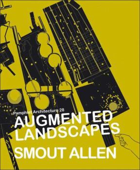 Augmented Landscapes - Book  of the Pamphlet Architecture