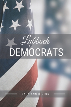 Paperback Lubbock Democrats: Support Your Local Democratic 2020 Presidential Election Book