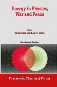 Paperback Energy in Physics, War and Peace: A Festschrift Celebrating Edward Teller's 80th Birthday Book