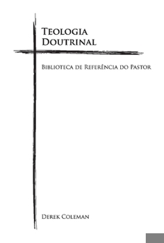 Hardcover Teologia Doutrinal: Biblioteca de Referencia Do Pastor Volume 1 [Portuguese] Book