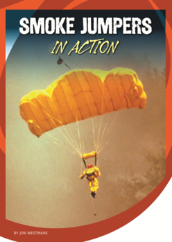 Library Binding Smoke Jumpers in Action Book