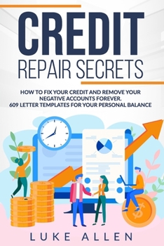 Paperback Credit Repair Secrets: How to Fix your Credit and Remove your Negative Accounts Forever. 609 Letter Templates for your Personal Balance Book