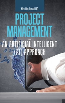 Hardcover Project Management - an Artificial Intelligent (Ai) Approach Book
