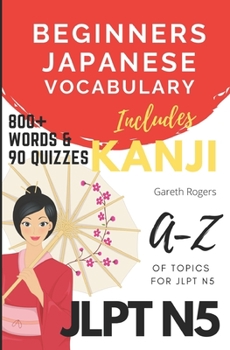 Paperback Beginners Japanese Vocabulary JLPT N5: Kanji and Vocabulary for Beginners and JLPT N5 Preparation Book