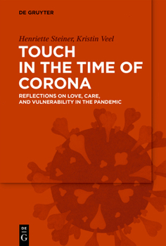 Paperback Touch in the Time of Corona: Reflections on Love, Care, and Vulnerability in the Pandemic Book
