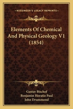 Paperback Elements Of Chemical And Physical Geology V1 (1854) Book