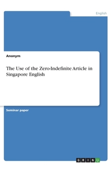 Paperback The Use of the Zero-Indefinite Article in Singapore English Book
