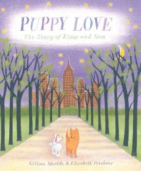 Hardcover Puppy Love: The Story of Esme and Sam Book
