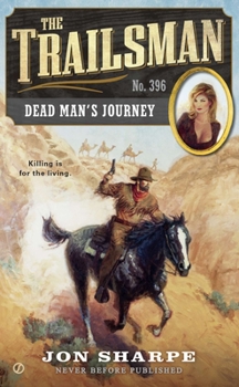 Dead Man's Journey - Book #396 of the Trailsman