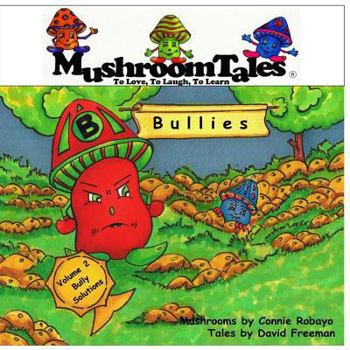 Paperback Mushroom Tales Volume 2: Bullies - Where do they come from and how long will they stay? Book