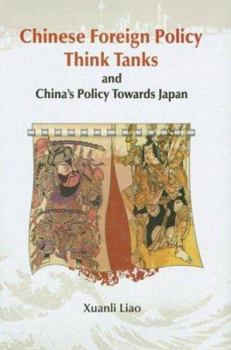 Hardcover Chinese Foreign Policy Think Tanks and China's Policy Towards Japan Book