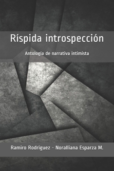 Paperback Ríspida introspección: Antología de narrativa intimista [Spanish] Book