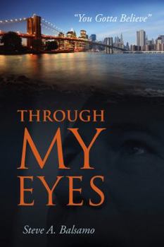 Paperback Through My Eyes: "You Gotta Believe" Book