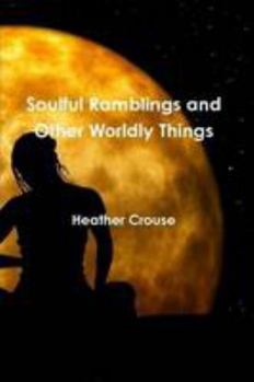 Paperback Soulful Ramblings and Other Worldly Things Book