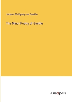 The Minor Poetry of Goethe