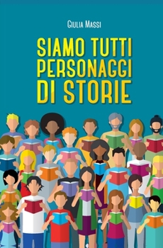 Paperback Siamo tutti personaggi di storie [Italian] Book