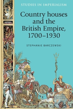 Paperback Country Houses and the British Empire, 1700-1930 Book