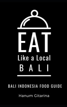 Paperback Eat Like a Local- Bali: Bali Food Guide Book