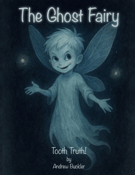 Paperback The Ghost Fairy: Tooth Truth Tooth Fairy Bedtime Routine Book