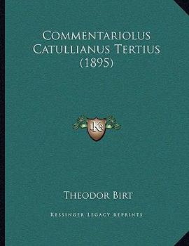 Paperback Commentariolus Catullianus Tertius (1895) [Latin] Book