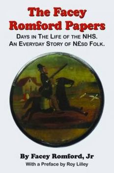 Hardcover The Facey Romford Papers: Days in the Life of the Nhs. an Everyday Story of Nhgbpsd Folk Book