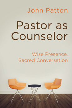 Paperback Pastor as Counselor: Wise Presence, Sacred Conversation Book