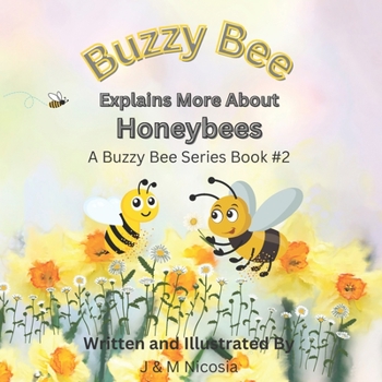 Paperback Buzzy Bee Explains More About Honeybees: Learn About Honeybees with Buzzy Book 2 Book