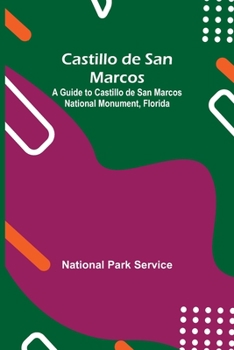 Paperback Castillo De San Marcos; A Guide To Castillo De San Marcos National Monument, Florida Book