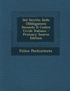 Paperback del Diritto Delle Obbligazioni Secondo Il Codice Civile Italiano - Primary Source Edition [Italian] Book