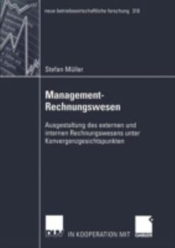 Paperback Management-Rechnungswesen: Ausgestaltung Des Externen Und Internen Rechnungswesens Unter Konvergenzgesichtspunkten [German] Book