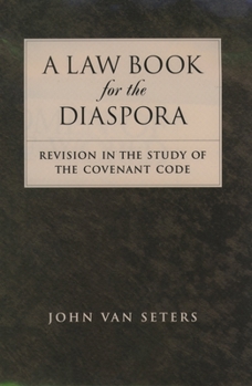 Hardcover A Law Book for the Diaspora: Revision in the Study of the Covenant Code Book
