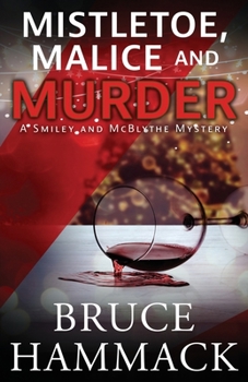 Mistletoe, Malice And Murder: A Smiley and McBlythe Mystery (Smiley and McBlythe Mystery Series) - Book #9 of the Smiley and McBlythe