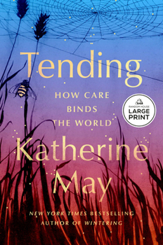Paperback Tending: How Care Binds the World [Large Print] Book