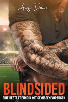 Blindsided - Eine beste Freundin mit gewissen Vorzügen: Sport-Liebesroman (Harris-Brüder-Reihe) (German Edition)