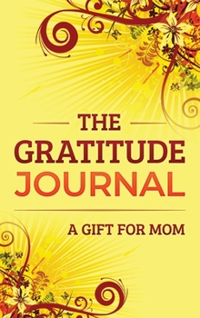 Gratitude Journal: A Gift for Mom