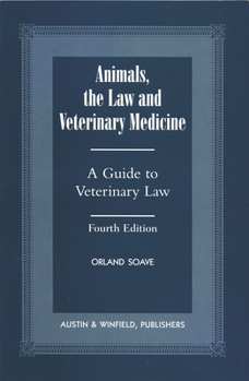 Paperback Animals, the Law and Veterinary Medicine: A Guide to Veterinary Law Book